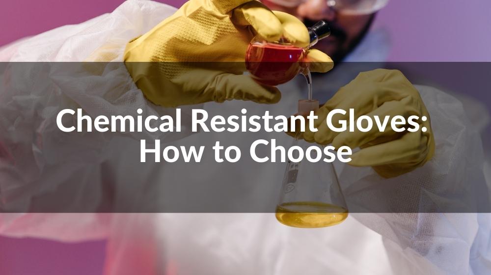 chemical-resistant-gloves-how-to-choose