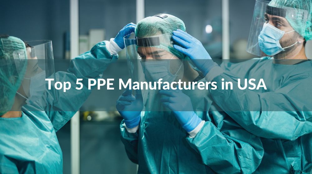 Top 5 PPE Manufacturers In USA (Updated 2023)